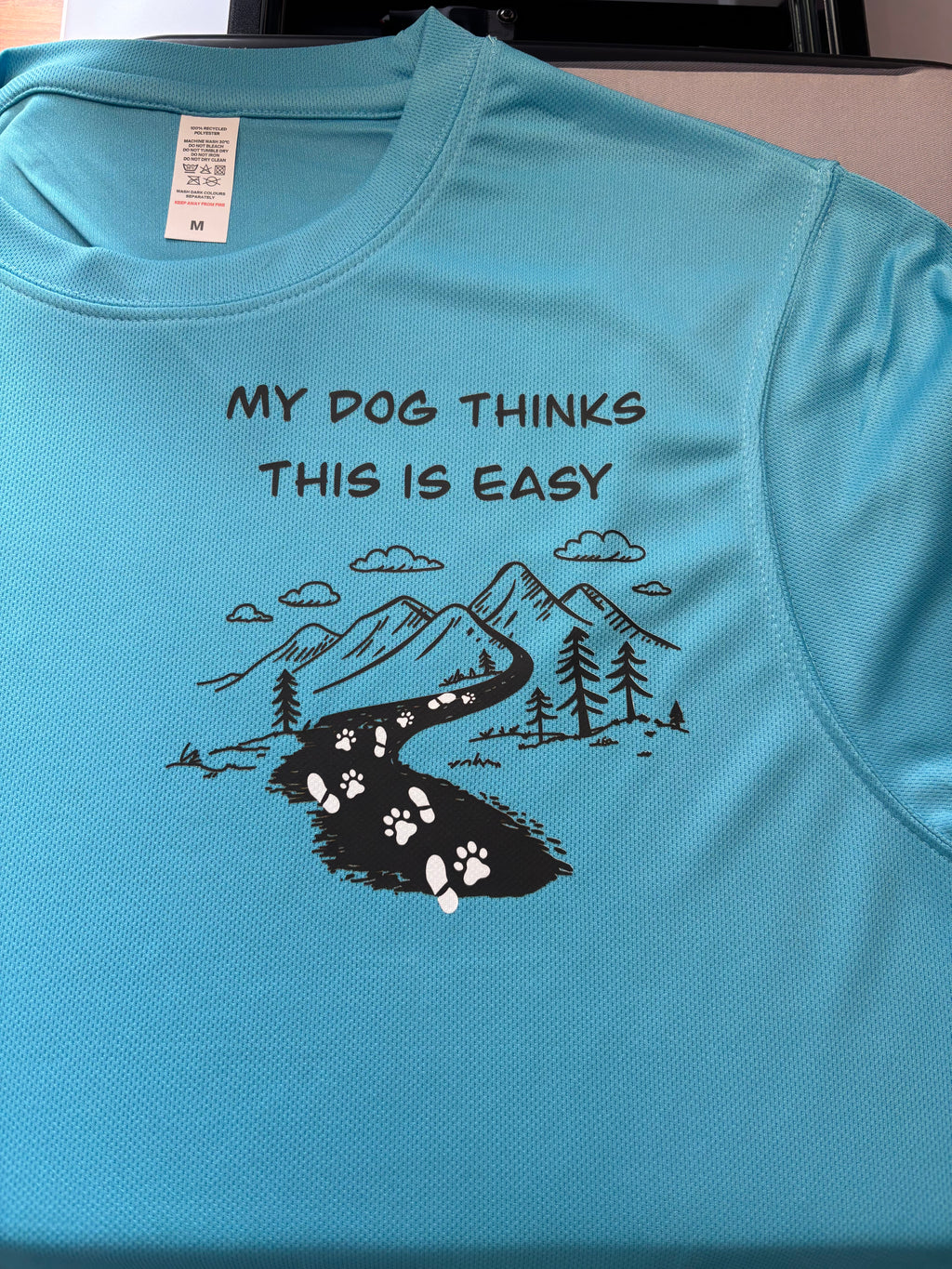 My Dog Thinks This Is Easy - Technical T-Shirt